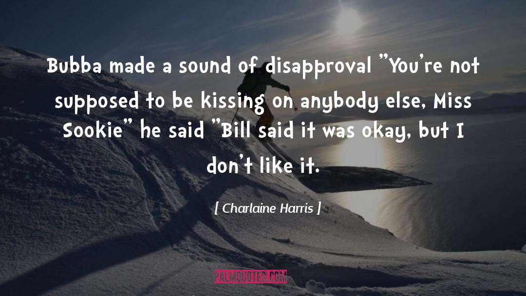 Charlaine Harris Quotes: Bubba made a sound of