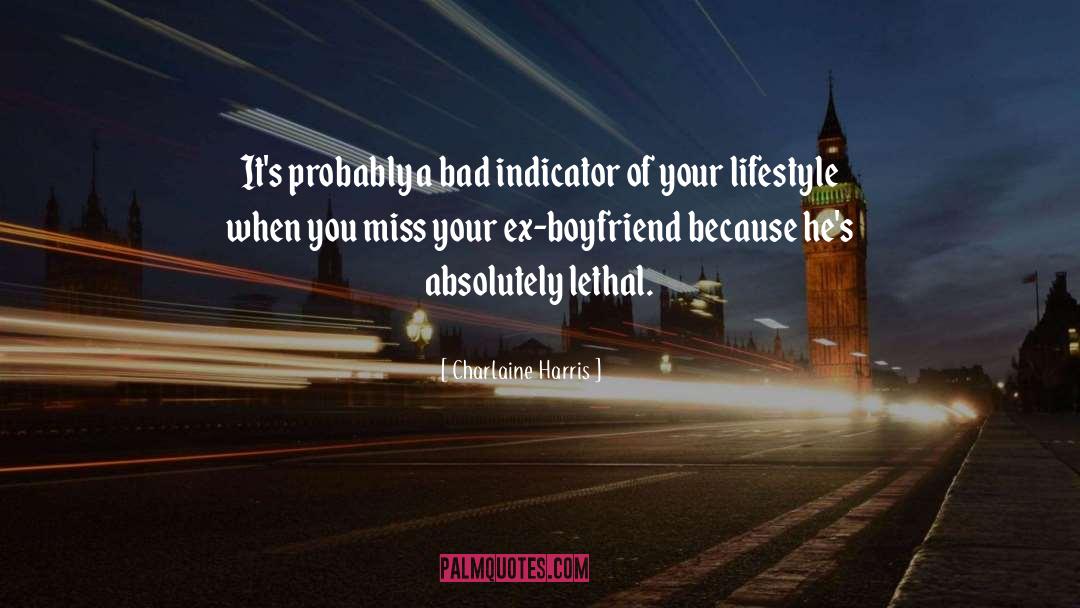 Charlaine Harris Quotes: It's probably a bad indicator