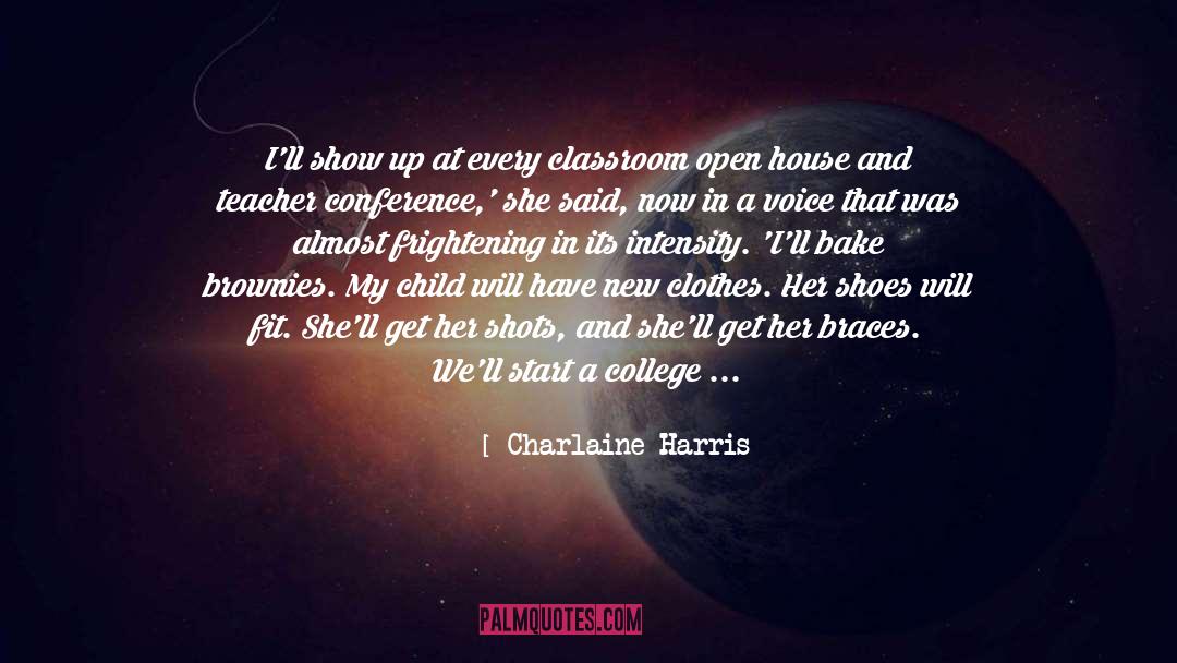 Charlaine Harris Quotes: I'll show up at every