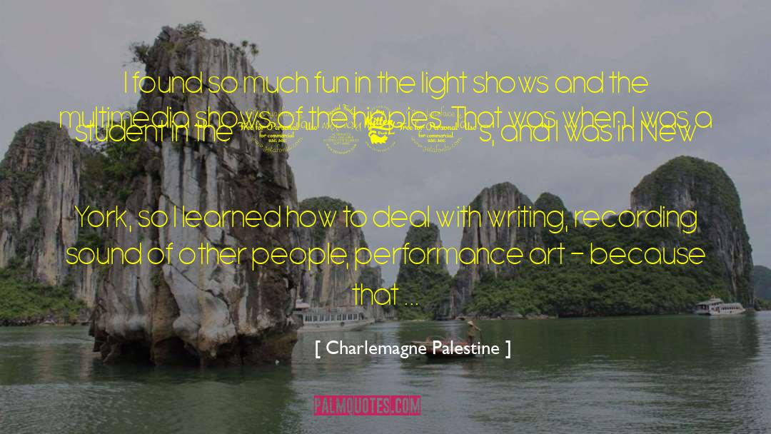 Charlemagne Palestine Quotes: I found so much fun
