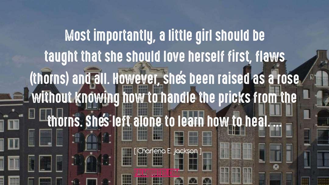 Charlena E.  Jackson Quotes: Most importantly, a little girl