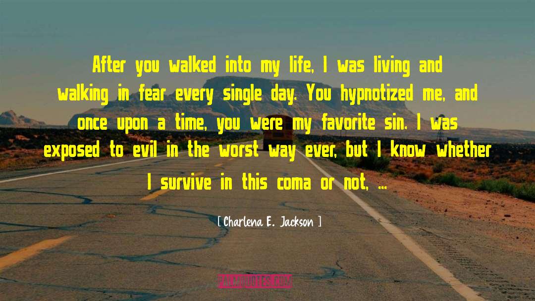 Charlena E.  Jackson Quotes: After you walked into my