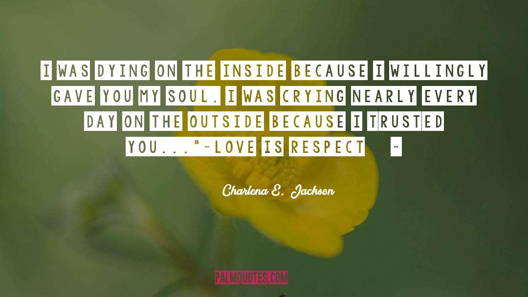 Charlena E.  Jackson Quotes: I was dying on the