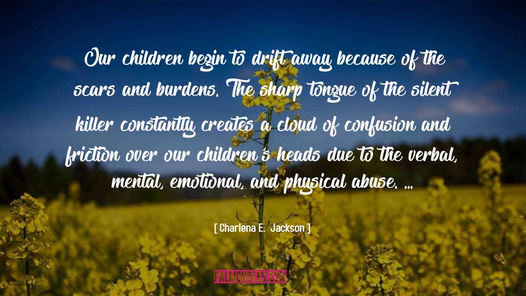 Charlena E.  Jackson Quotes: Our children begin to drift