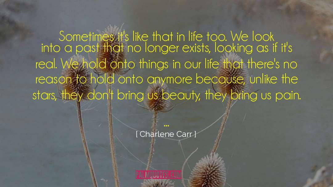 Charlene Carr Quotes: Sometimes it's like that in