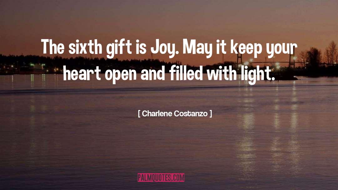 Charlene Costanzo Quotes: The sixth gift is Joy.