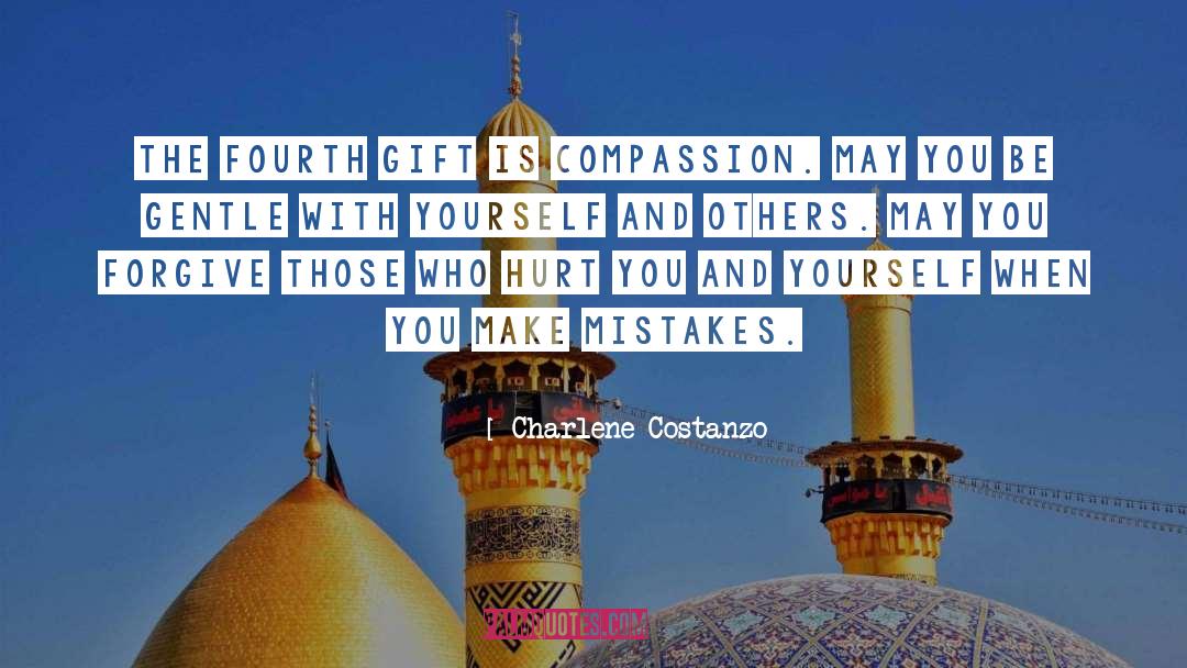 Charlene Costanzo Quotes: The fourth gift is Compassion.