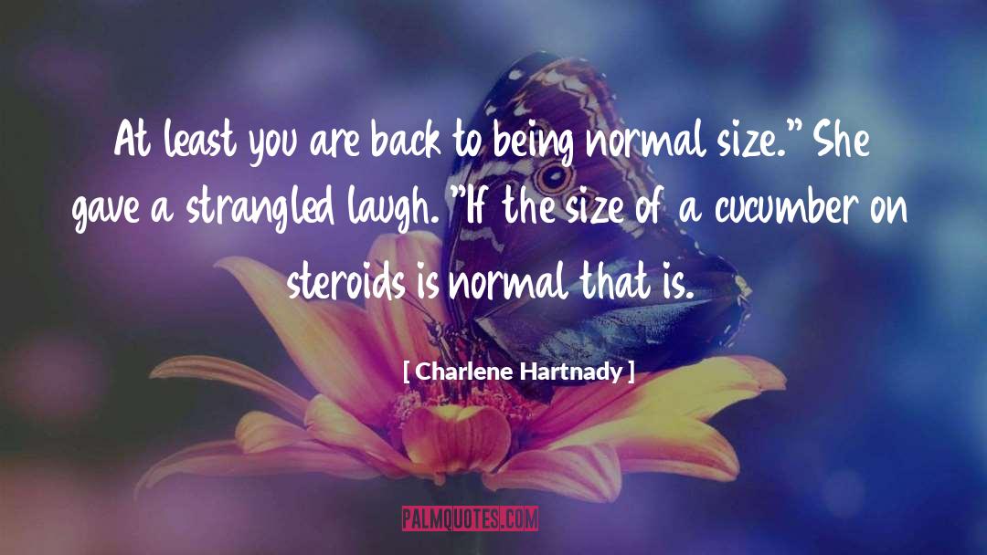 Charlene Hartnady Quotes: At least you are back