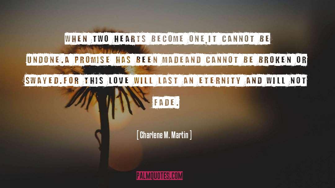 Charlene M. Martin Quotes: When two hearts become one,<br