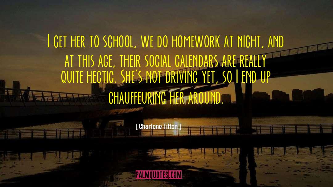 Charlene Tilton Quotes: I get her to school,
