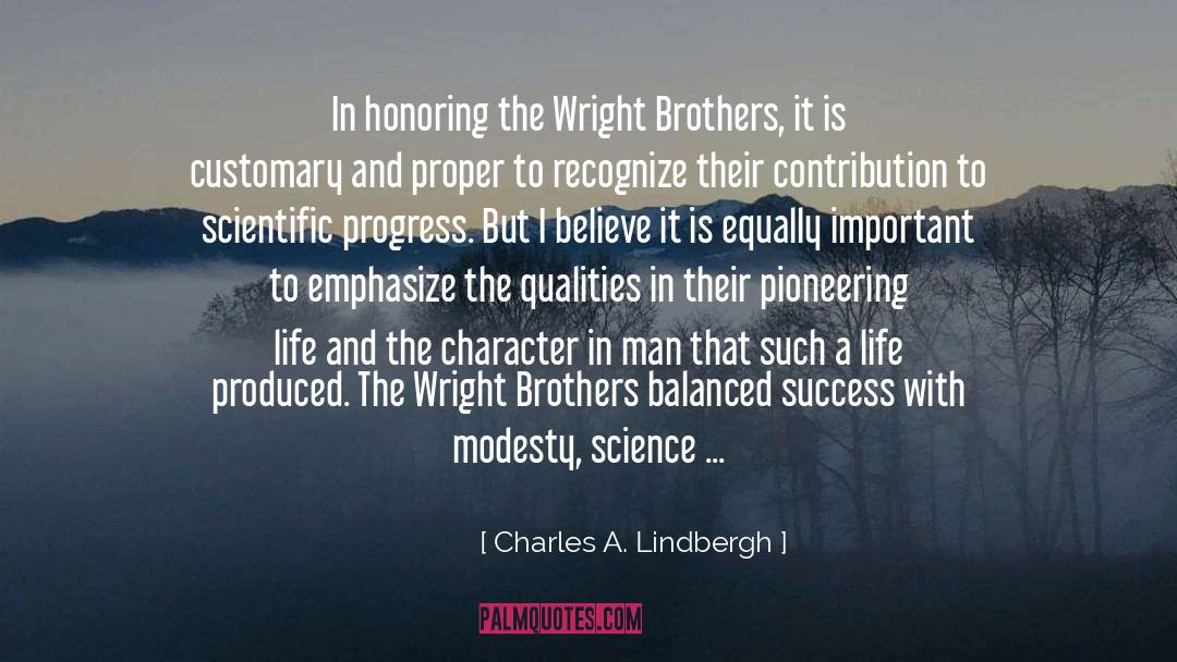Charles A. Lindbergh Quotes: In honoring the Wright Brothers,