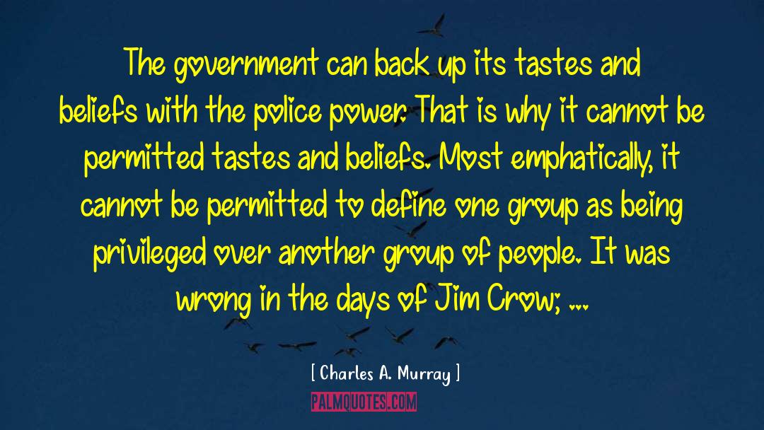 Charles A. Murray Quotes: The government can back up