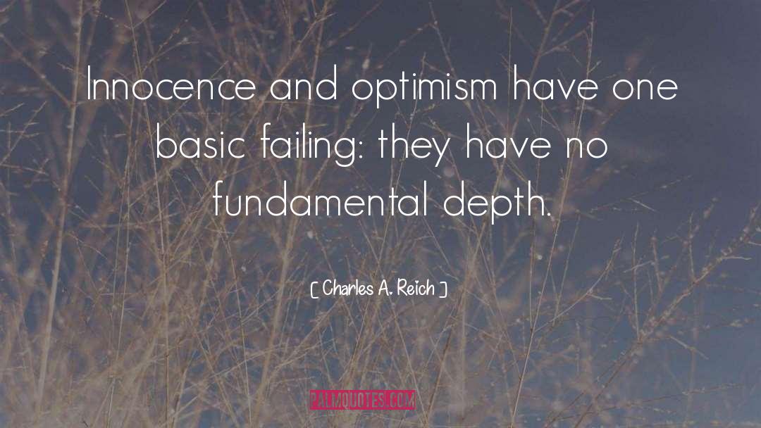 Charles A. Reich Quotes: Innocence and optimism have one
