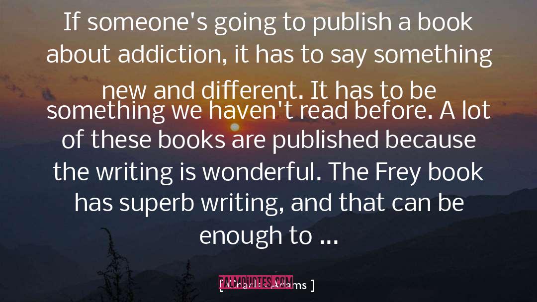 Charles Adams Quotes: If someone's going to publish