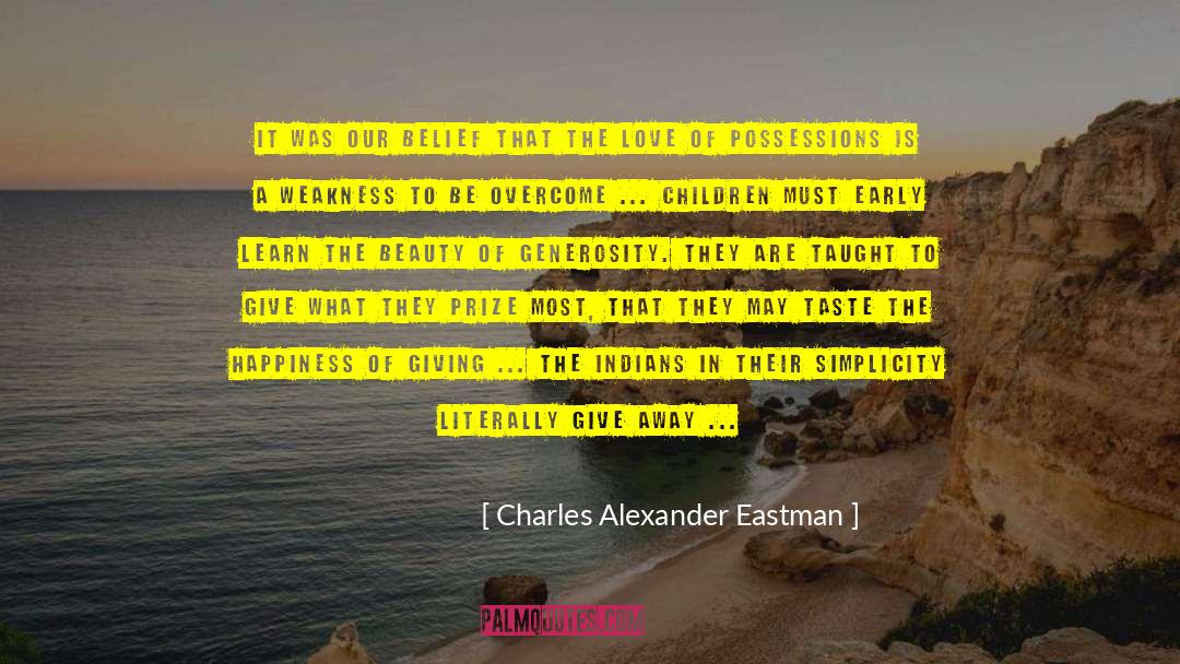 Charles Alexander Eastman Quotes: It was our belief that