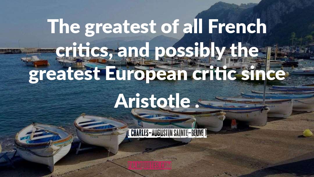 Charles-Augustin Sainte-Beuve Quotes: The greatest of all French