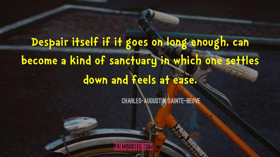 Charles-Augustin Sainte-Beuve Quotes: Despair itself if it goes