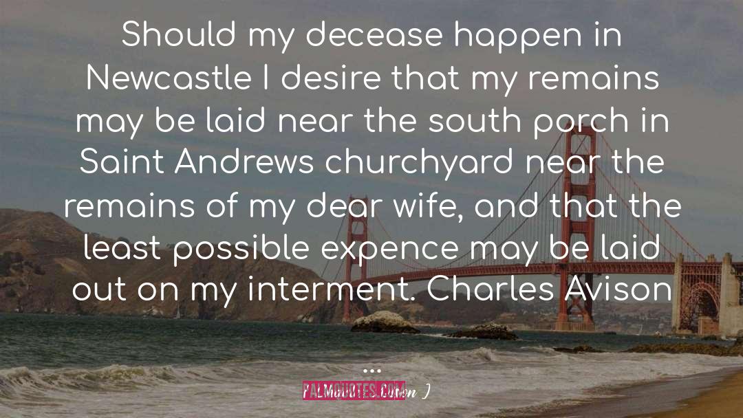 Charles Avison Quotes: Should my decease happen in