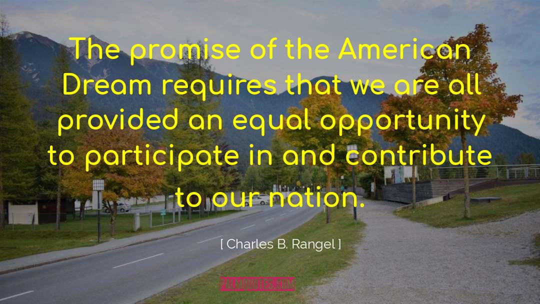 Charles B. Rangel Quotes: The promise of the American