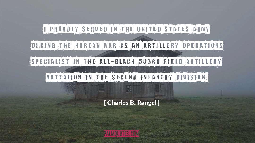 Charles B. Rangel Quotes: I proudly served in the