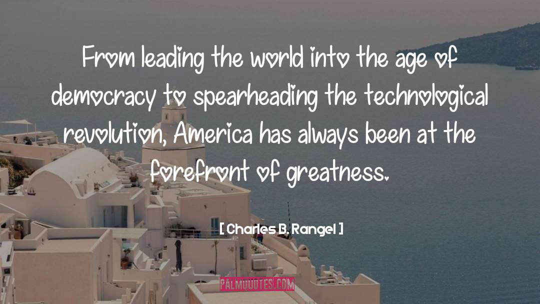 Charles B. Rangel Quotes: From leading the world into