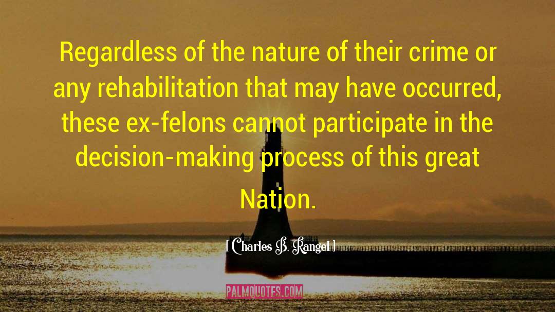 Charles B. Rangel Quotes: Regardless of the nature of