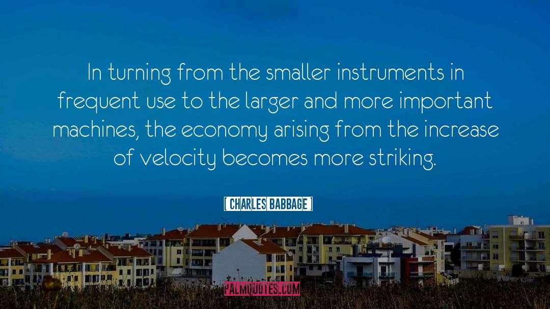 Charles Babbage Quotes: In turning from the smaller