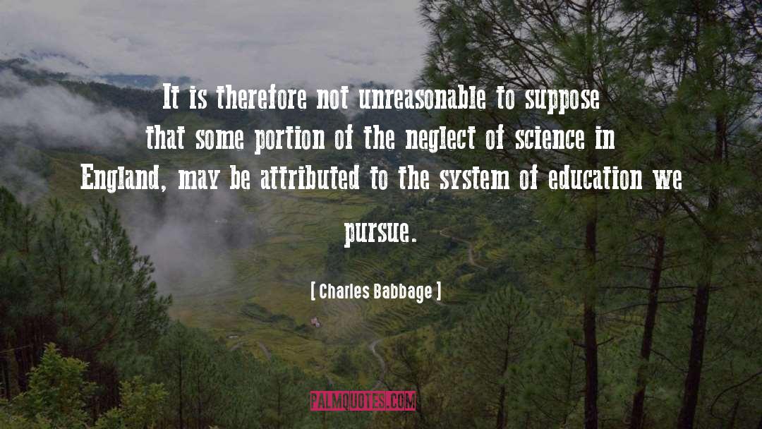Charles Babbage Quotes: It is therefore not unreasonable