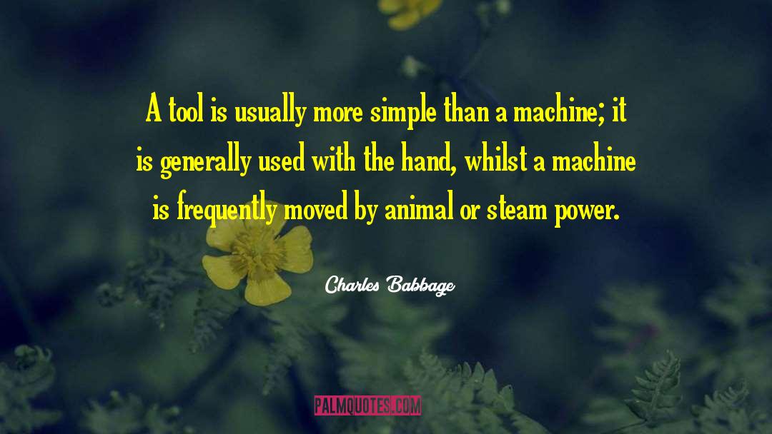 Charles Babbage Quotes: A tool is usually more