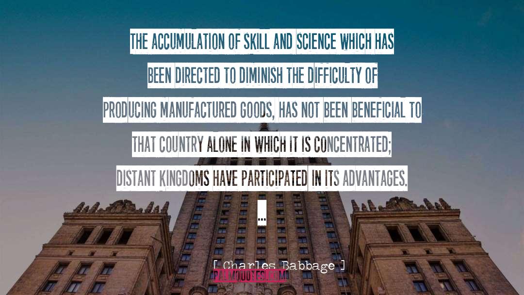 Charles Babbage Quotes: The accumulation of skill and