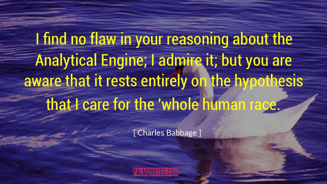 Charles Babbage Quotes: I find no flaw in