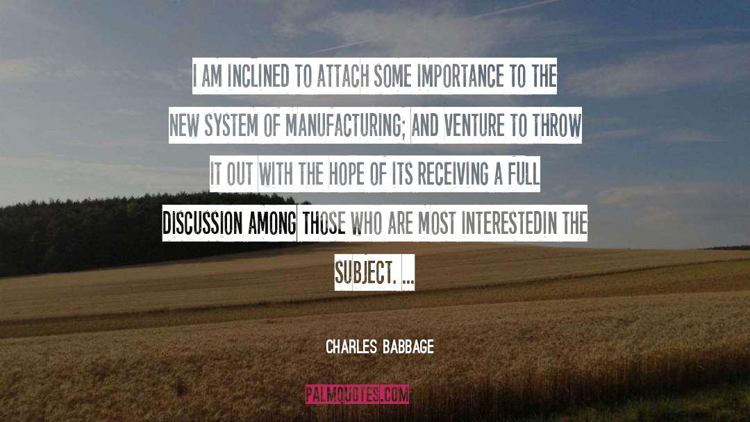Charles Babbage Quotes: I am inclined to attach