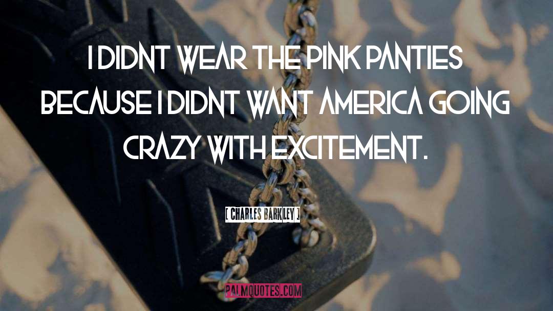 Charles Barkley Quotes: I didnt wear the pink