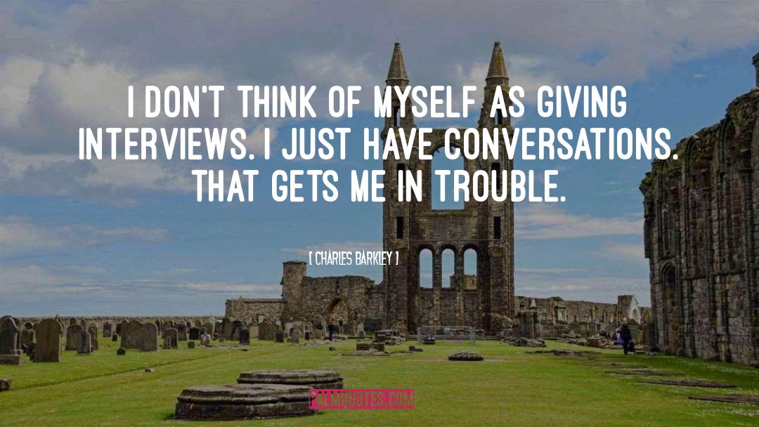 Charles Barkley Quotes: I don't think of myself