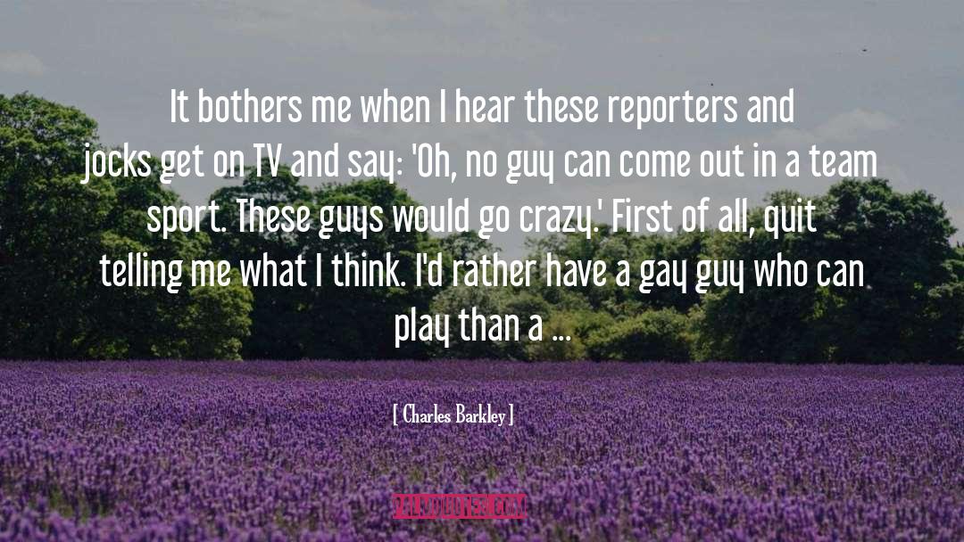 Charles Barkley Quotes: It bothers me when I