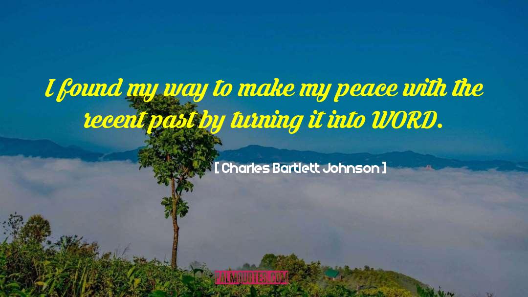 Charles Bartlett Johnson Quotes: I found my way to