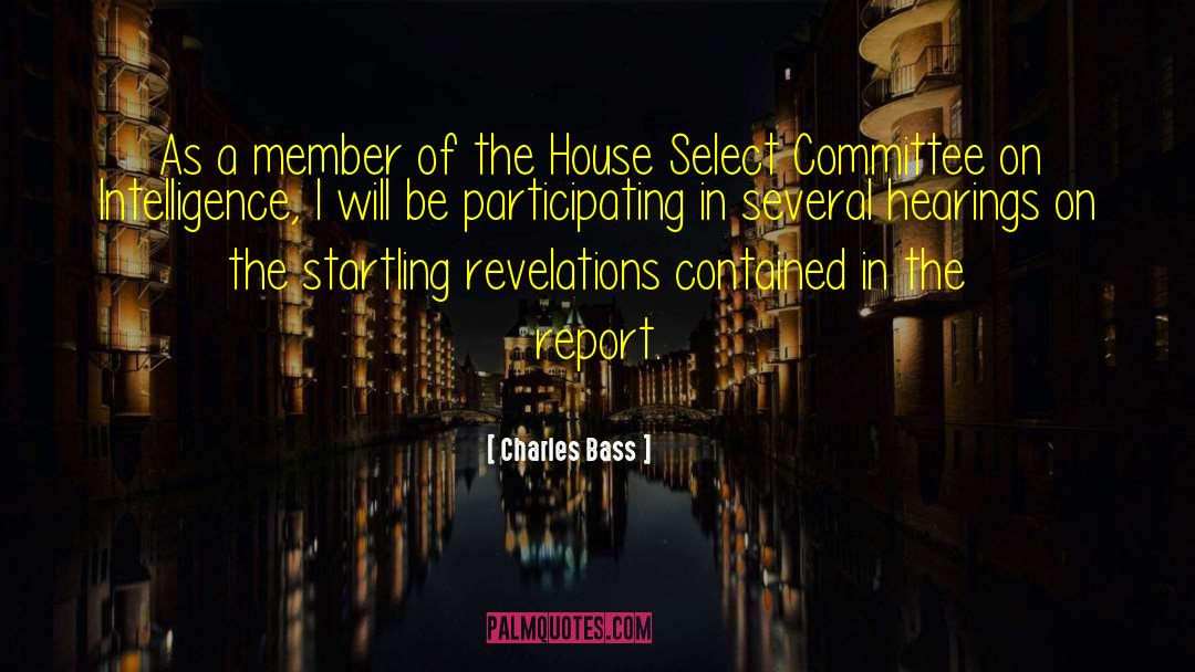 Charles Bass Quotes: As a member of the