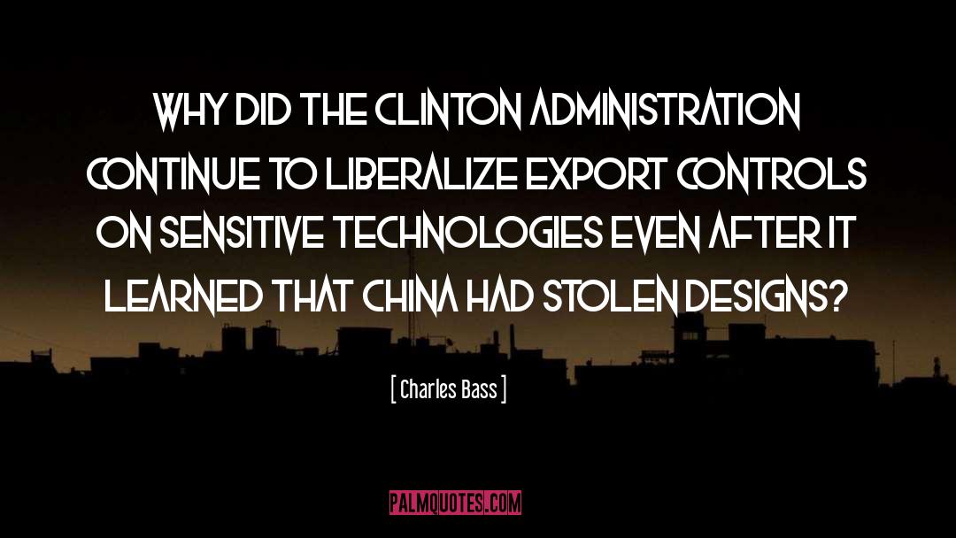 Charles Bass Quotes: Why did the Clinton Administration