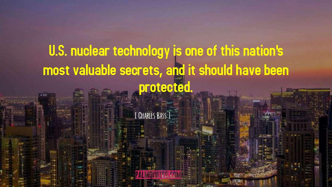 Charles Bass Quotes: U.S. nuclear technology is one