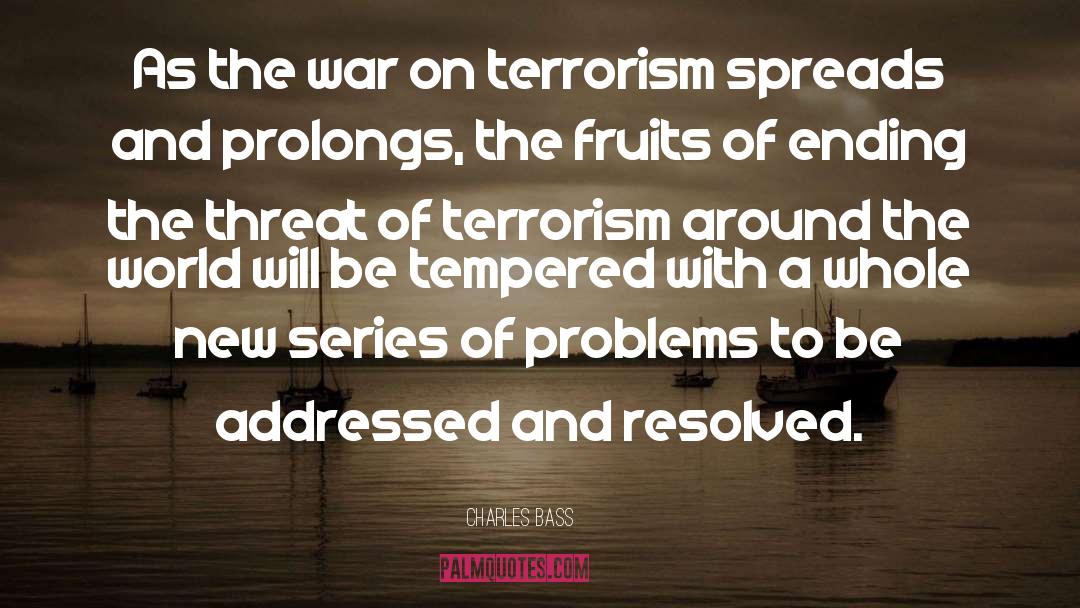 Charles Bass Quotes: As the war on terrorism