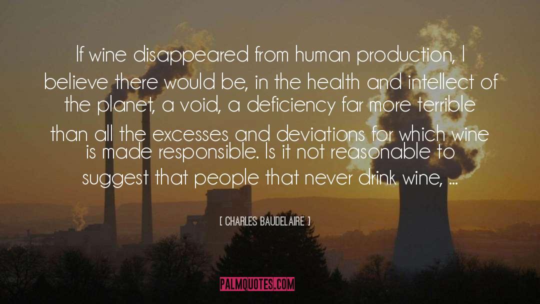 Charles Baudelaire Quotes: If wine disappeared from human