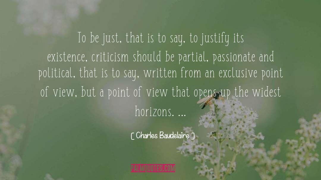 Charles Baudelaire Quotes: To be just, that is