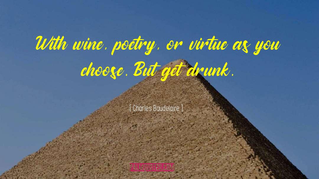 Charles Baudelaire Quotes: With wine, poetry, or virtue