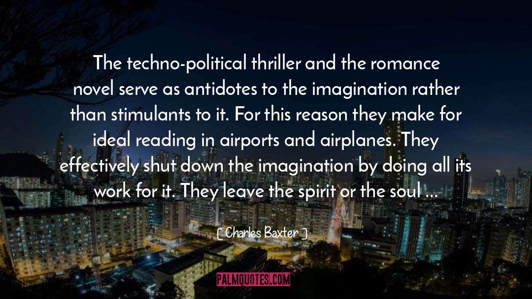 Charles Baxter Quotes: The techno-political thriller and the