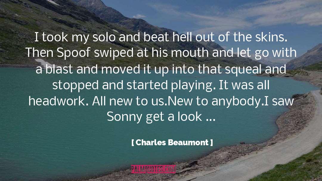 Charles Beaumont Quotes: I took my solo and