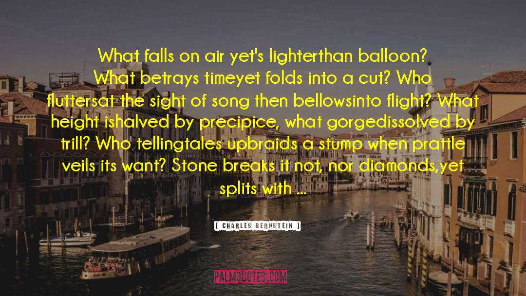 Charles Bernstein Quotes: What falls on air yet's