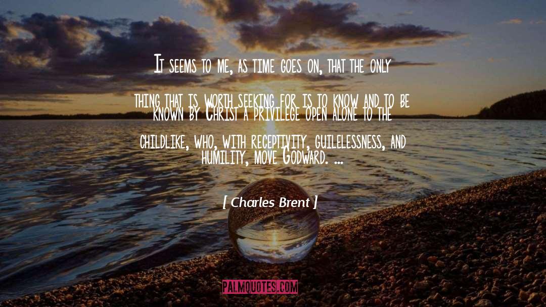 Charles Brent Quotes: It seems to me, as