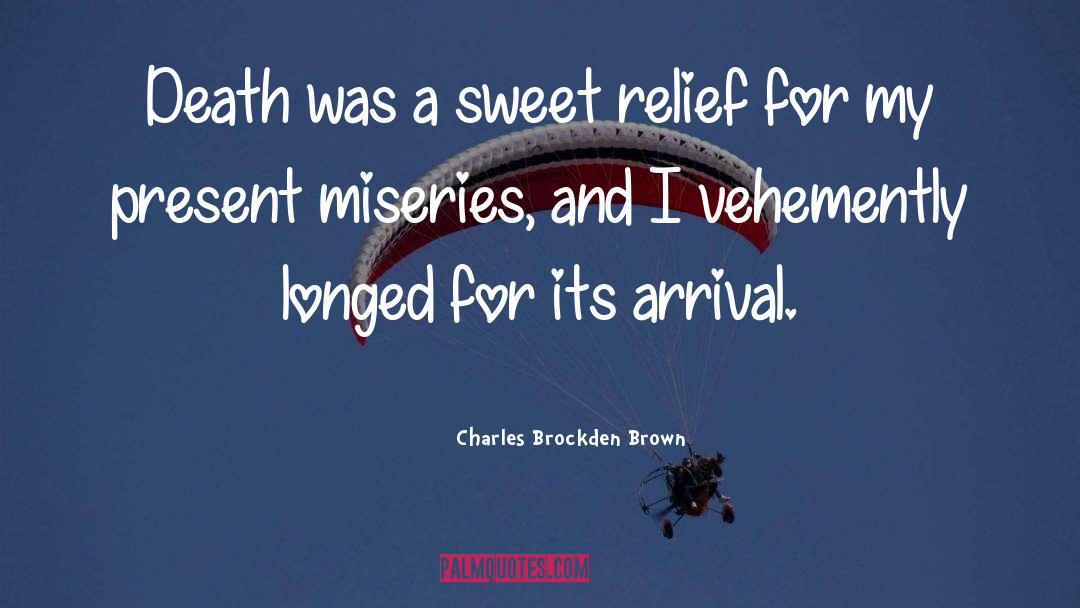 Charles Brockden Brown Quotes: Death was a sweet relief