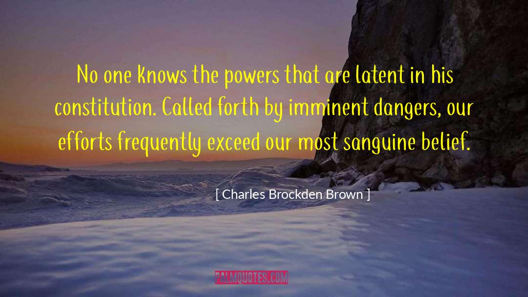 Charles Brockden Brown Quotes: No one knows the powers