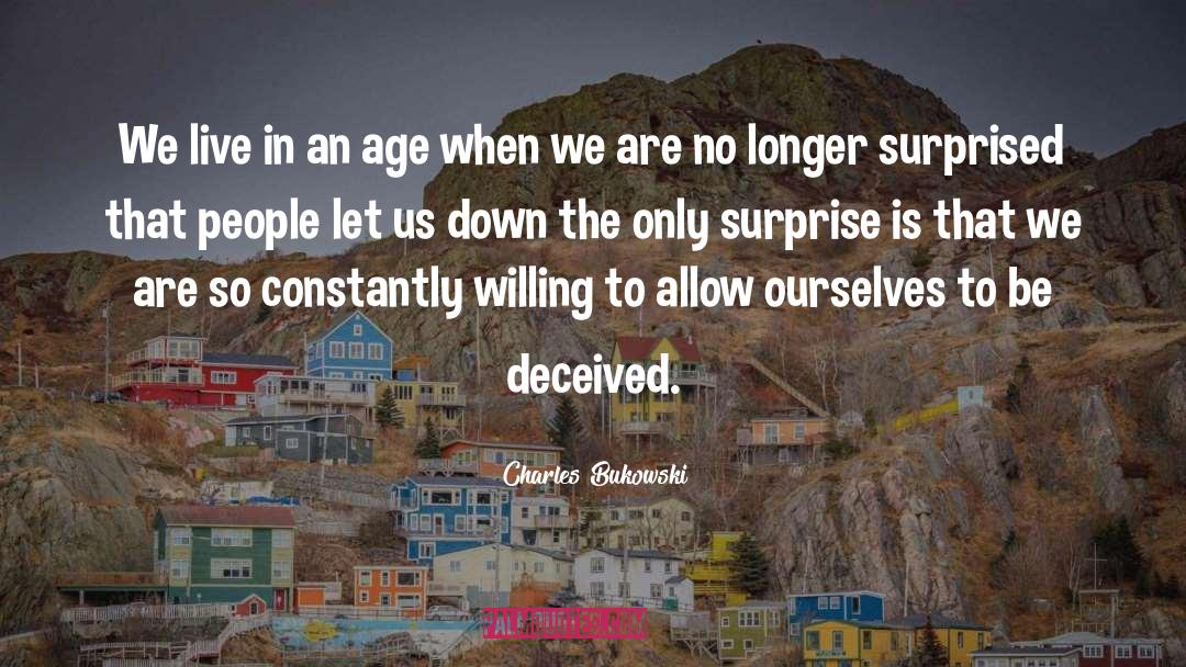 Charles Bukowski Quotes: We live in an age